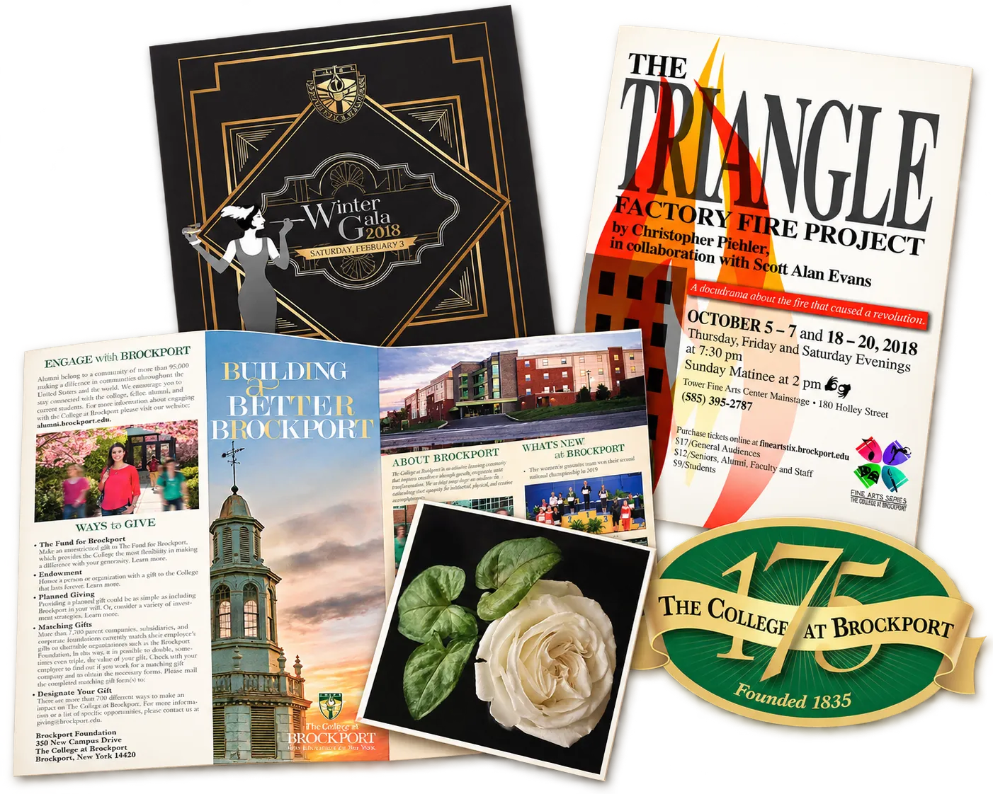 The Winter Gala 2018 invitation, the Triangle Factory Fire Project poster, the Building a Better Brockport brochure, a white rose photograph and the College at Brockport 175th anniversary logo